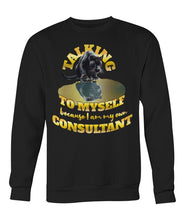 Load image into Gallery viewer, "Talking to Myself" Sweatshirt | #boredConsultant(s)
