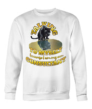 Load image into Gallery viewer, "Talking to Myself" Sweatshirt | #boredConsultant(s)
