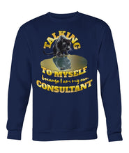 Load image into Gallery viewer, "Talking to Myself" Sweatshirt | #boredConsultant(s)
