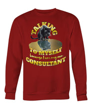 Load image into Gallery viewer, "Talking to Myself" Sweatshirt | #boredConsultant(s)
